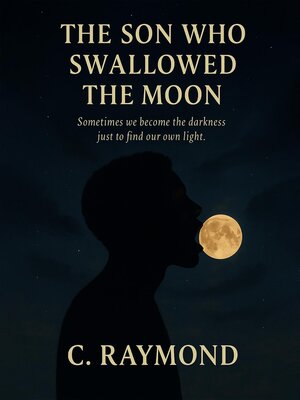 cover image of The Son Who Swallowed the Moon